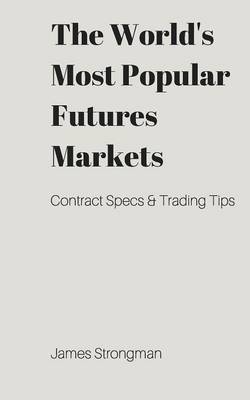 The World's Most Popular Futures Markets (Paperback)