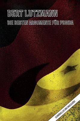 Die Besten Argumente F�r Pegida (Paperback)