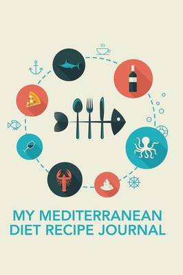 My Mediterranean Diet Recipe Journal (Paperback)