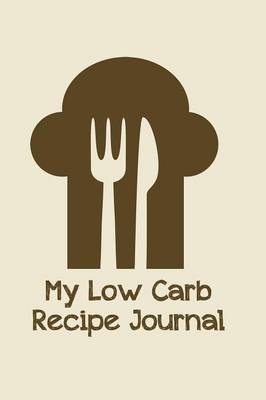 My Low Carb Recipe Journal (Paperback)
