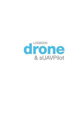 Drone & Suav Pilot Logbook (Paperback)
