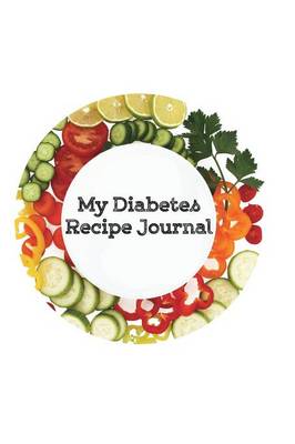 My Diabetes Recipe Journal (Paperback)