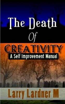 The Death of Creativity (Paperback)