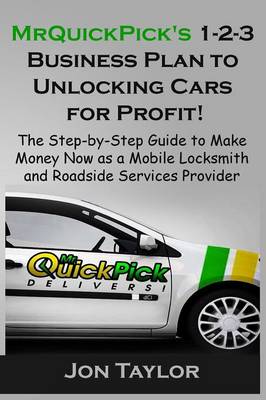 Mrquickpick's 1-2-3 Business Plan to Unlocking Cars for Profit! (Paperback)