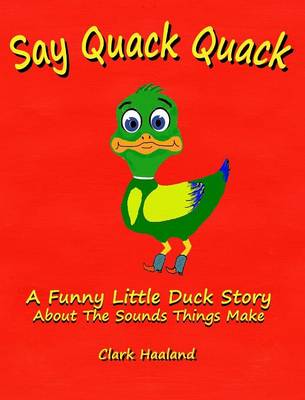 Say Quack Quack (Hardback)