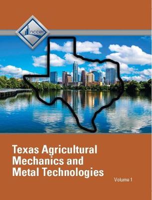 Cover NCCER Agricultural Mechanics and Metal Technologies - Texas Student Edition: Volume 1