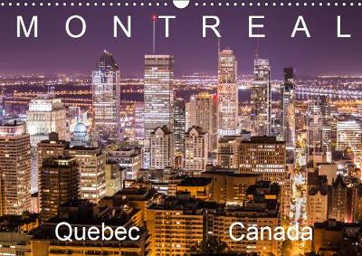 Montreal Quebec Canada 2019: Amazing Montreal Quebec Canada - Calvendo Places (Calendar)