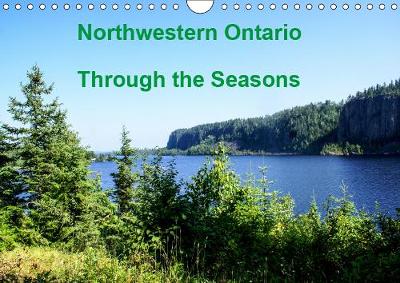 Northwestern Ontario Through the Seasons 2019: Beautiful scenes of Northwestern Ontario - Calvendo Nature (Calendar)