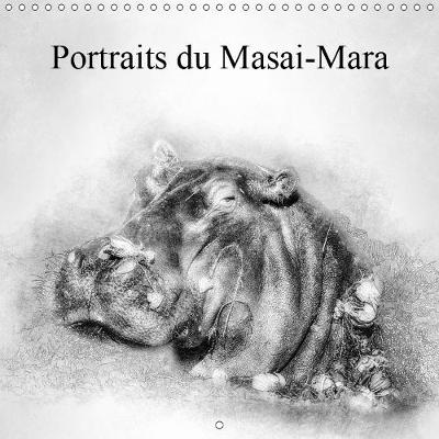 Portraits du Masai-Mara 2019: Portraits des habitants de la savane - Calvendo Nature (Calendar)