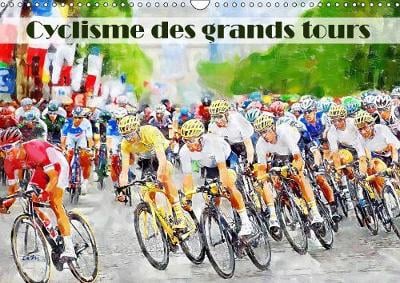 Cyclisme des grands tours 2019: Serie de 12 tableaux, creations originales sur le theme des grands tours cyclistes. - Calvendo Sportif (Calendar)