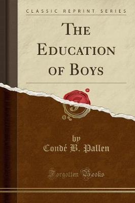 The Education of Boys (Classic Reprint) (Paperback)