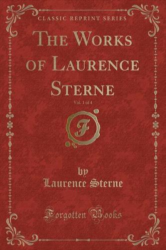 The Works of Laurence Sterne, Vol. 1 of 4 (Classic Reprint) (Paperback)