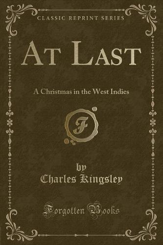 At Last: A Christmas in the West Indies (Classic Reprint) (Paperback)