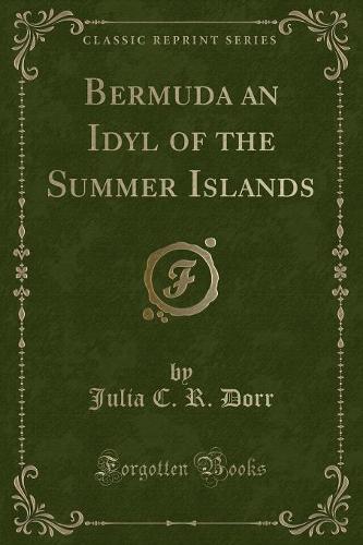 Bermuda an Idyl of the Summer Islands (Classic Reprint) (Paperback)