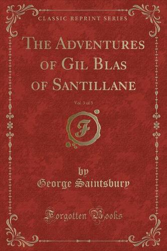 The Adventures of Gil Blas of Santillane, Vol. 3 of 3 (Classic Reprint) (Paperback)