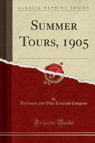 Summer Tours, 1905 (Classic Reprint) (Paperback)