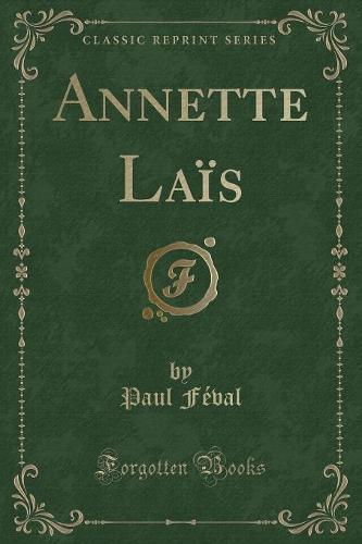Annette Lais (Classic Reprint) (Paperback)