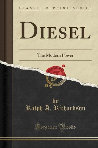Diesel: The Modern Power (Classic Reprint) (Paperback)