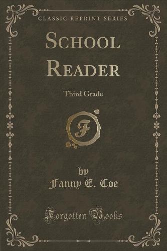 School Reader: Third Grade (Classic Reprint) (Paperback)