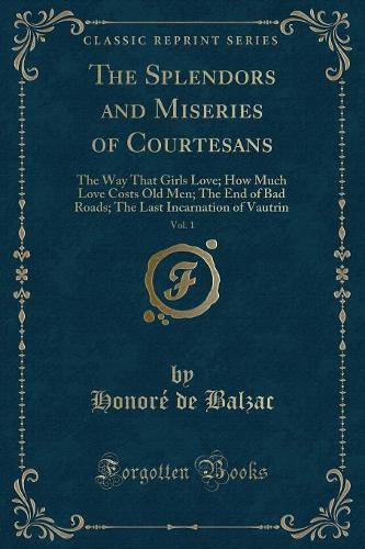 Scenes of Parisian Life, Vol. 1: Splendors and Miseries (Classic Reprint) (Paperback)