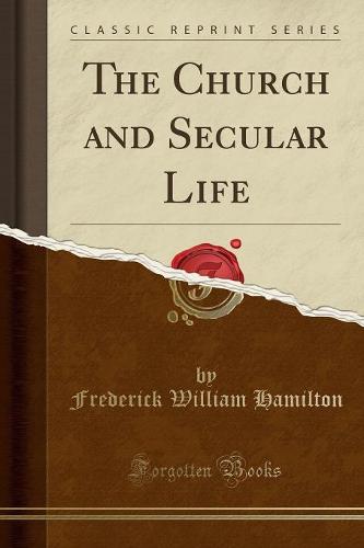 The Church and Secular Life (Classic Reprint) (Paperback)