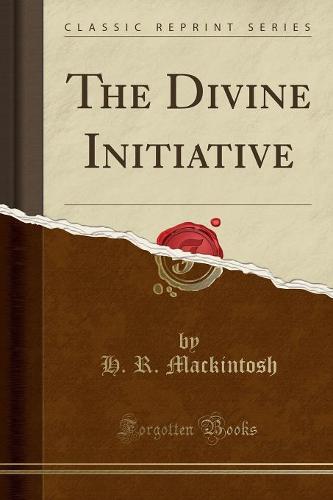 The Divine Initiative (Classic Reprint) (Paperback)