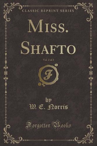 Miss. Shafto, Vol. 2 of 2 (Classic Reprint) (Paperback)