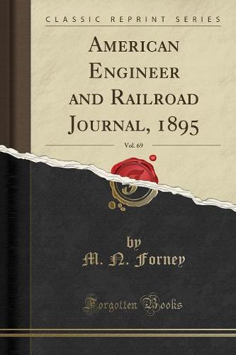 American Engineer and Railroad Journal, 1895, Vol. 69 (Classic Reprint) (Paperback)