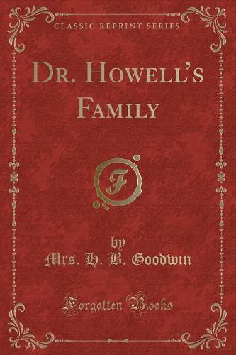 Dr. Howell's Family (Classic Reprint) (Paperback)
