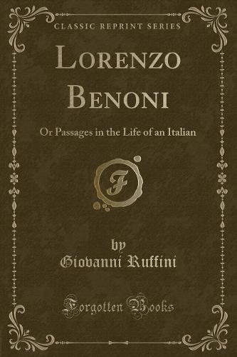 Lorenzo Benoni, or Passages in the Life of an Italian (Classic Reprint) (Paperback)