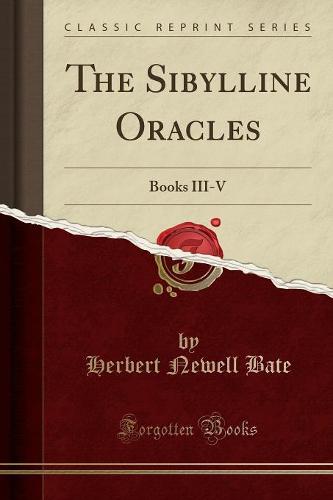 The Sibylline Oracles: Books III-V (Classic Reprint) (Paperback)