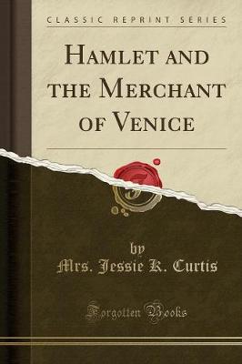 Hamlet and the Merchant of Venice (Classic Reprint) (Paperback)