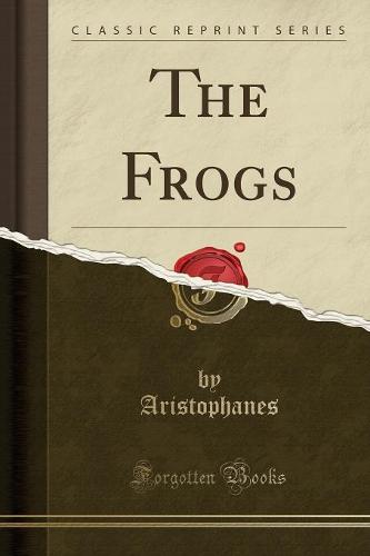 The Frogs (Classic Reprint) (Paperback)