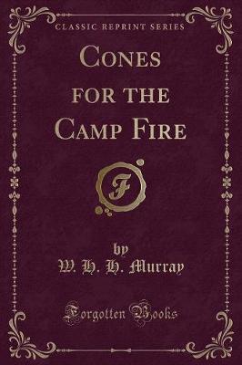 Cones for the Camp Fire (Classic Reprint) (Paperback)