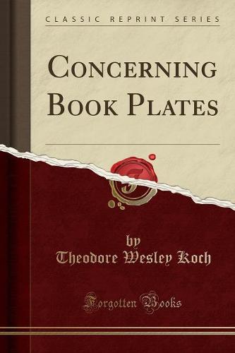 Concerning Book Plates (Classic Reprint) (Paperback)