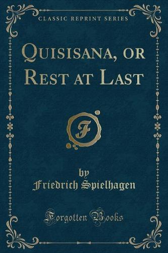 Quisisana, or Rest at Last (Classic Reprint) (Paperback)