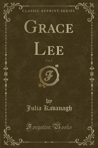 Grace Lee, Vol. 2 (Classic Reprint) (Paperback)