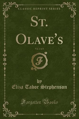 St. Olave's, Vol. 2 of 3 (Classic Reprint) (Paperback)