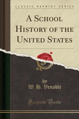 A School History of the United States (Classic Reprint) (Paperback)