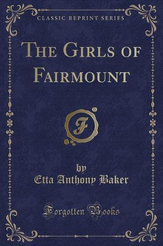 The Girls of Fairmount (Classic Reprint) (Paperback)