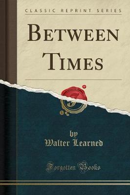 Between Times (Classic Reprint) (Paperback)