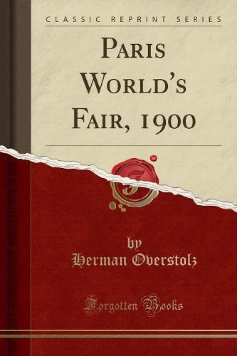 Paris World's Fair, 1900 (Classic Reprint) (Paperback)