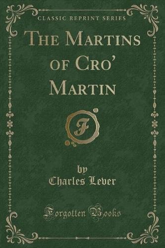 The Martins of Cro' Martin (Classic Reprint) (Paperback)