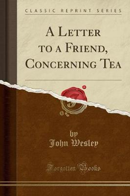 A Letter to a Friend, Concerning Tea (Classic Reprint) (Paperback)