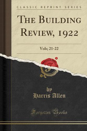 The Building Review, 1922: Vols; 21-22 (Classic Reprint) (Paperback)