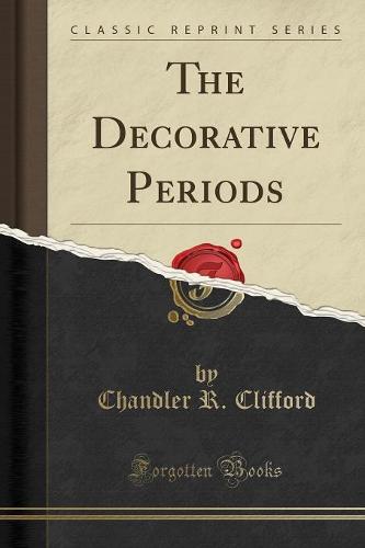 The Decorative Periods (Classic Reprint) (Paperback)
