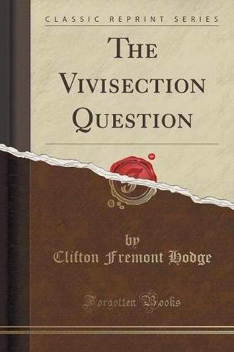 The Vivisection Question (Classic Reprint) (Paperback)