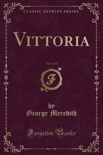 Vittoria, Vol. 2 of 3 (Classic Reprint) (Paperback)