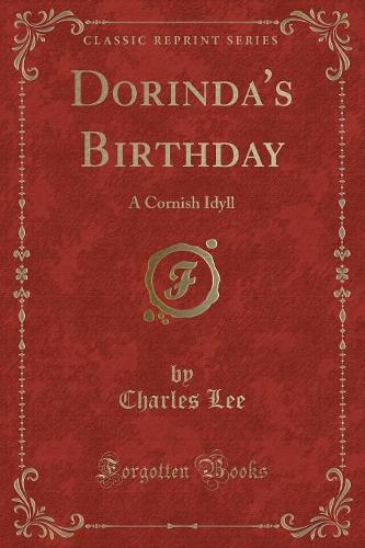 Dorinda's Birthday: A Cornish Idyll (Classic Reprint) (Paperback)