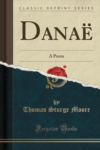 Danae: A Poem (Classic Reprint) (Paperback)